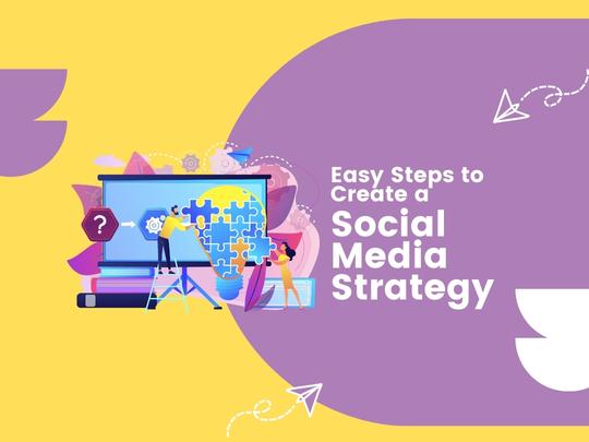 How To Create A Social Media Strategy in 5 Easy Steps